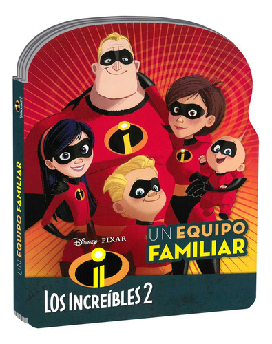 Los Increíbles, Un Equipo Familiar - Libro Con Forma