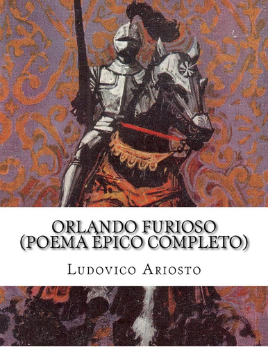 Libro: Orlando Furioso (poema Épico Completo) (edición En