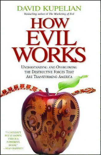 How Evil Works, De David Kupelian. Editorial Simon & Schuster, Tapa Blanda En Inglés