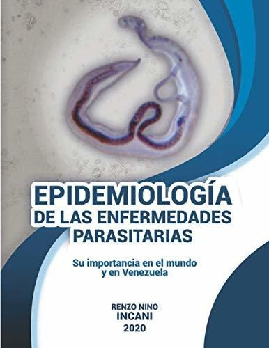 Epidemiología De Las Enfermedades Parasitarias: Su Importanc