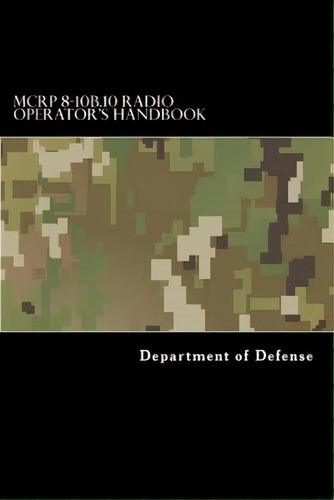 Mcrp 8-10b.10 Radio Operator's Handbook, De Anderson, Taylor. Editorial Createspace, Tapa Blanda En Inglés