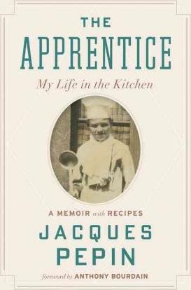The Apprentice : My Life In The Kitchen - Jacques Pépin