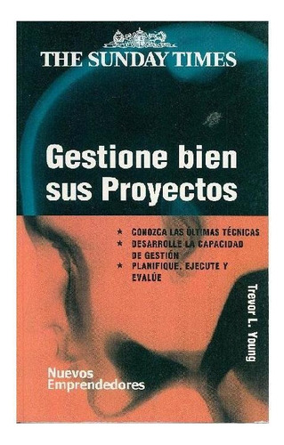 GESTIONE BIEN SUS PROYECTOS, de Young, Trevor L.. Editorial Gedisa, tapa pasta blanda, edición 1 en español, 2020