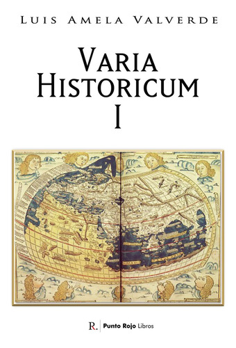 Varia historicorum I, de Amela Valverde, Luis. Editorial PUNTO ROJO EDITORIAL, tapa blanda en español
