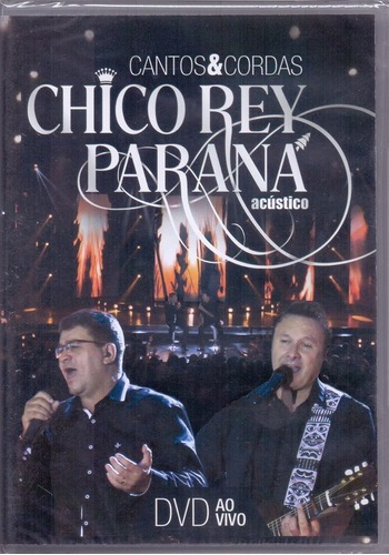 Chico Rey & Parana - Contos E Cordas - Ao Vivo Dvd