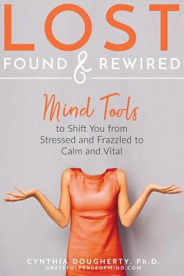 Libro Lost Found & Rewired: Mind Tools To Shift You From ...