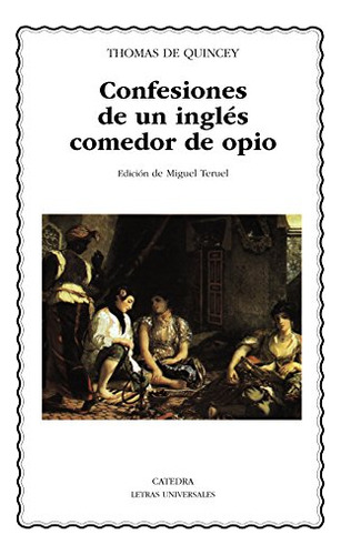 Confesiones De Un Ingles Comedor De Opio - Quincey Thomas