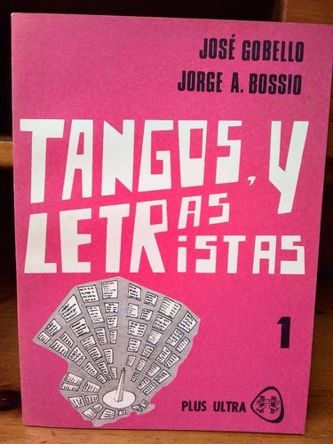 Tangos Y Letristas 1- José Gobello Jorge A. Bossio 