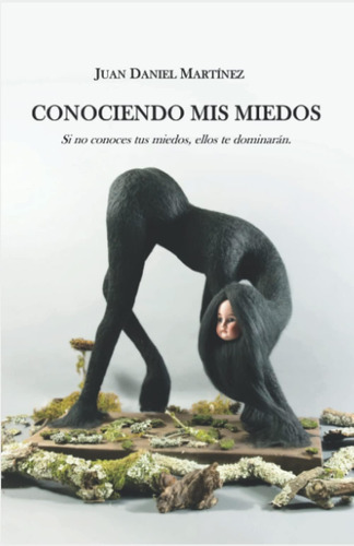 Libro: Conociendo Mis Miedos: Si No Conoces Tus Miedos, Ello