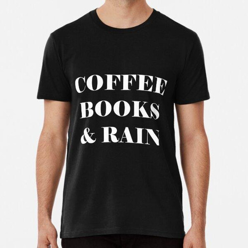 Remera Coffee Books & Rain - Eslogan Divertido Para Los Aman