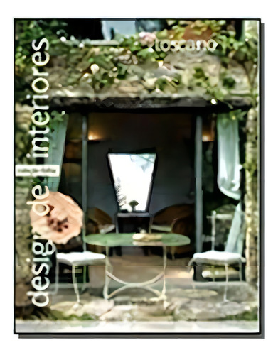 Design De Interiores Toscano 4, De Maria Vittoria Capitanucci. Editora Publifolha, Capa Mole Em Português