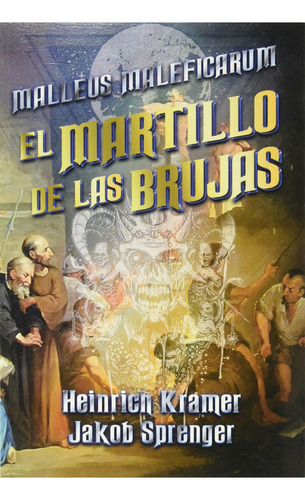 El Martillo De Las Brujas: Malleus Maleficarum, De Kramer & Sprenger. Editorial Total Books, Edición Clásico En Español