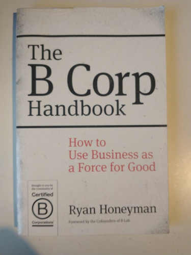 The B Corp Handbook Ryan Honeyman