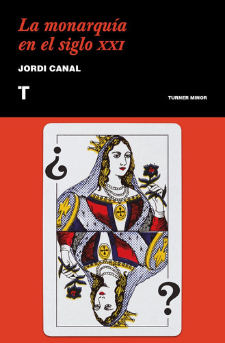 Monarquia En El Siglo Xxi,la - Canal, Jordi