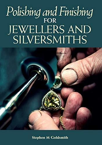 Polishing And Finishing For Jewellers And Silversmiths, De Goldsmith, Stephen M. Editorial Crowood Press, Tapa Blanda En Inglés, 2019