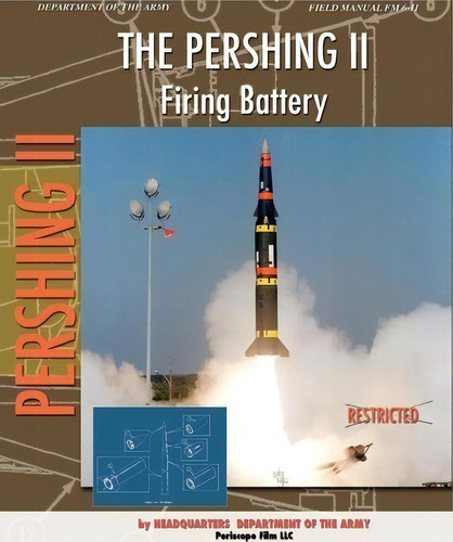 The Pershing Ii Firing Battery, De Headquarters Department Of The Army. Editorial Periscope Film Llc, Tapa Blanda En Inglés