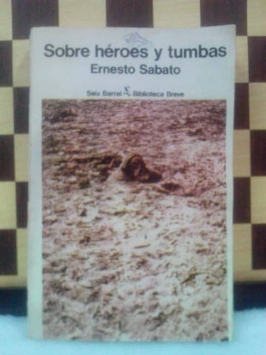Sobre Héroes Y Tumbas-ernesto Sabato