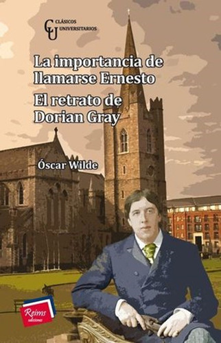 Importancia De Llamarse Ernesto, La / El Retrato De Dorian Gray, De Wilde, Oscar. Editorial Reims Ediciones, Tapa Blanda En Español, 0