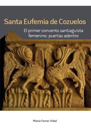 Libro Santa Eufemia De Cozuelos: Primer Convento Santiago...