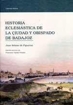 Historia Eclesiastica De La Ciudad De Badajoz - Tejada Vi...