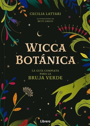 Wicca Botanica La Guía Completa Para La Bruja Verde. Lattari