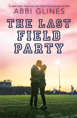 Libro The Last Field Party - Glines, Abbi