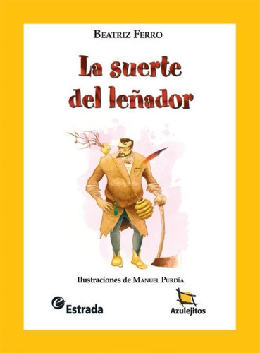 Suerte Del Leñador, La - Azulejitos Amarillos-ferro, Beatriz