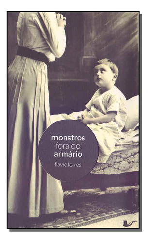 Libro Monstros Fora Do Armario De Torres Flavio Dublinense