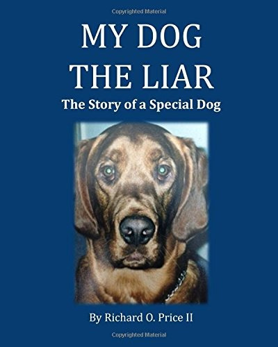 My Dog The Liar The Story Of A Special Dog