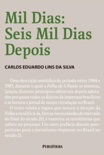 Mil Dias - Seis Mil Dias Depois De Carlos Eduardo Lins Da Silva Pela Publifolha (2005)