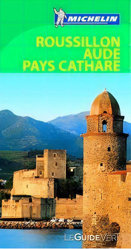 Roussillon Aude Pays Cathare (le Guide Vert ), De Michelin. Editorial Michelin España Portugal S.a., Tapa Blanda En Francés