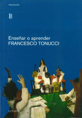 Enseñar O Aprender/l - Tonucci - Losada              