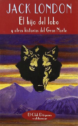 El Hijo Del Lobo: Y Otras Historias Del Gran Norte -el Club