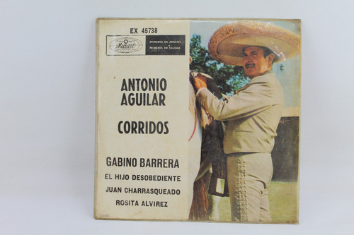 E631 Antonio Aguilar -- Corridos Gabino Barrera 45 Rpm