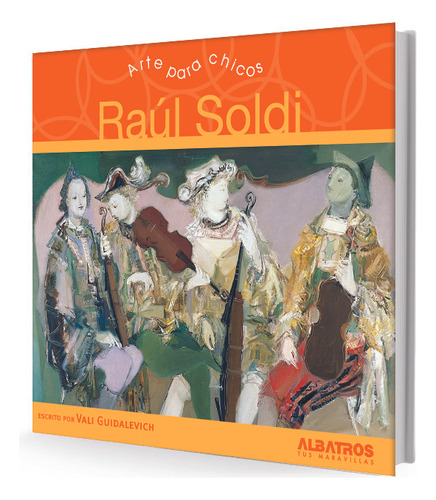 Arte Para Chicos Raul Soldi, De Soldi R., Vol. 1. Editorial Albatros, Tapa Blanda En Español