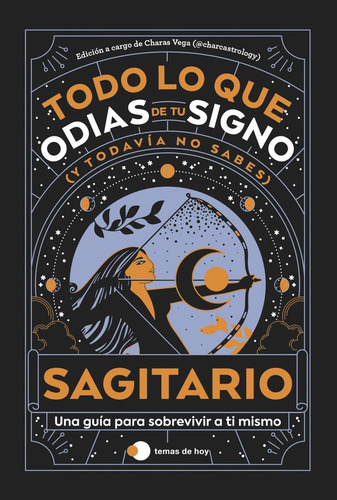 Libro Sagitario: Todo Lo Que Odias De Tu Signo Y Todavia ...