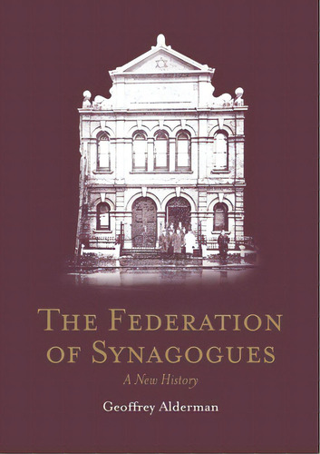 The Federation Of Synagogues - A New History, De Alderman, Geoffrey. Editorial Lightning Source Inc, Tapa Blanda En Inglés