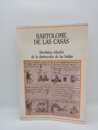 Bartolomé De Las Casas - Destrucción De Las Indias - Crónica