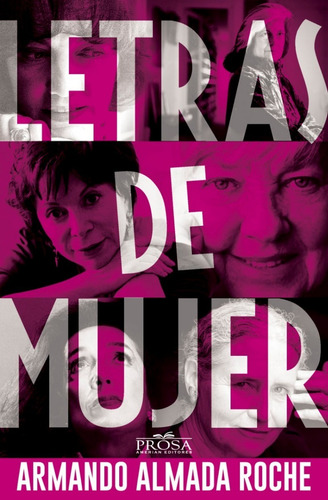 Imagen 2 de 8 de Libro Entrevistas Letras De Mujer Armando Almada Roche