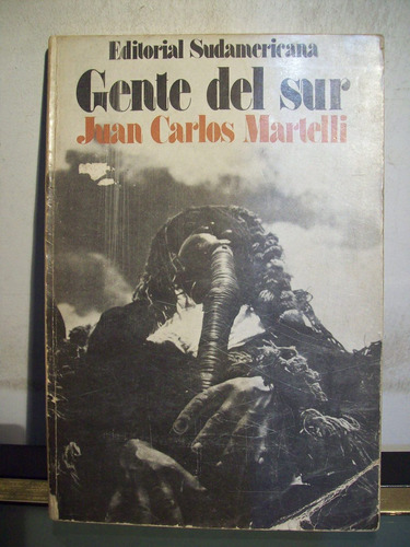 Adp Gente Del Sur Juan C. Martelli / Sudamericana 1975 Bs As
