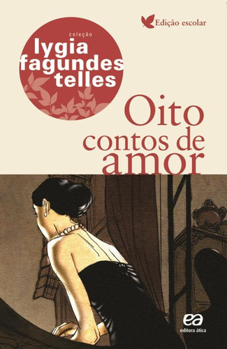 Oito contos de amor, de Telles, Lygia Fagundes. Série Coleção Lygia Fagundes Telles Editora Somos Sistema de Ensino, capa mole em português, 2000