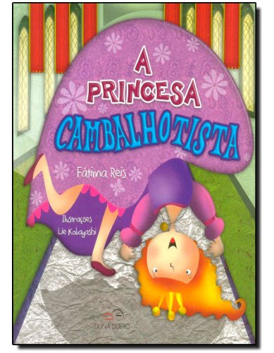 A Princesa Cambalhotista, De Fátima Reis., Vol. Não Aplica. Editora Duna Dueto, Capa Mole Em Português, 2011