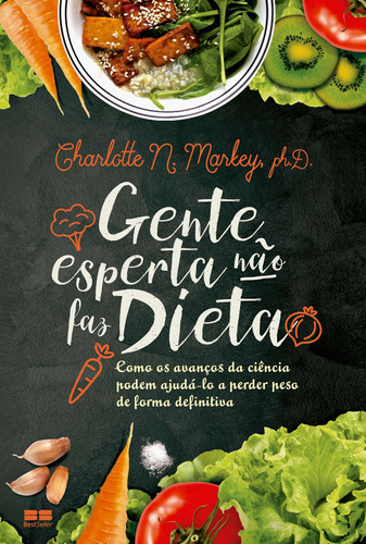Gente esperta não faz dieta, de Markev, Charlotte. Editora Best Seller Ltda, capa mole em português, 2016