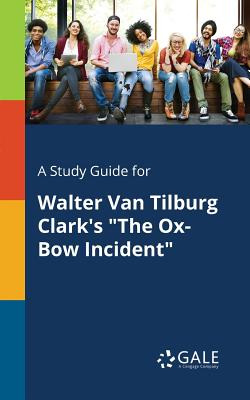 Libro A Study Guide For Walter Van Tilburg Clark's The Ox...