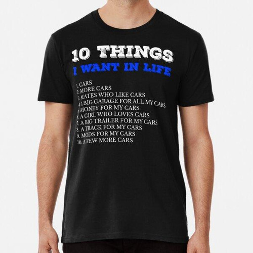 Remera 10 Things I Want In My Life Funny Gift For Car Enthus
