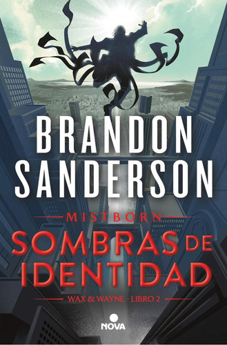 Sombras De Identidad (wax, De Sanderson, Brandon. Mistborn, Vol. 1. Editorial Nova, Tapa Blanda En Español, 2024