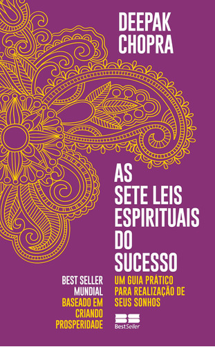 As sete leis espirituais do sucesso: Um guia prático para realização de seus sonhos, de Chopra, Deepak. Editora Best Seller Ltda, capa mole em português, 2019