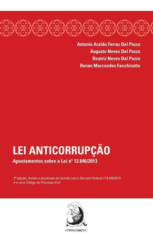 LEI ANTICORRUPCAO - APONTAMENTOS SOBRE A LEI N. 12.846/2013, de POZZO, ANTONIO ARALDO FERRAZ DAL. Editora ContraCorrente em português