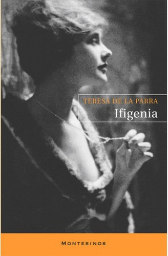 Ifigênia, De De La Parra, Teresa. Editorial Montesinos, Tapa Blanda En Español, 2007
