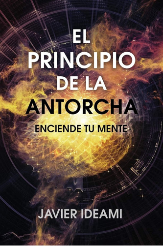 Libro: El Principio De La Antorcha: Enciende Tu Mente (spani